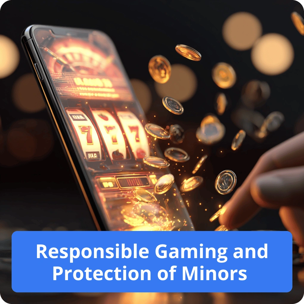 Responsible Gaming and Protection of Minors